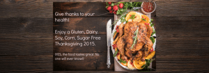 Enjoy a Gluten, Dairy, Soy, Corn, Sugar Free Thanksgiving 2015!
