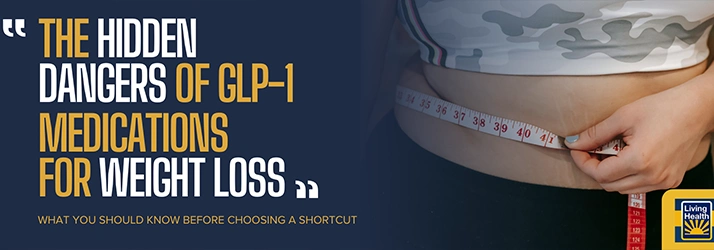 The Hidden Dangers of GLP-1 Medications In Annapolis MD